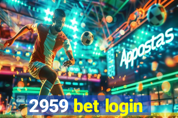 2959 bet login